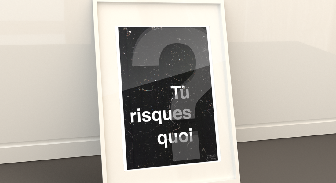 L'Affiche Inspirante - Tu risques quoi ?